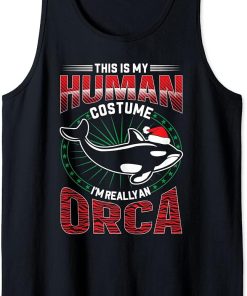 Funny orca santa clothing women men:This is my human costume Tank Top